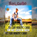 Mac Guille - No Me Siento Bien