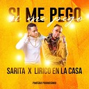 Sarita Lirico En La Casa - Si Me Pego