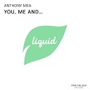 Anthony Mea - You Me And Dub Mix