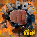 ORANGE KEEP - Ты сможешь победить