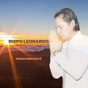 Bispo Leonardo - Segura na M o de Deus