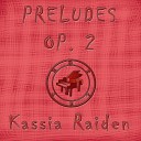 Kassia Raiden - Op 2 No 3 Prelude in G B Major