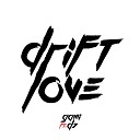 GAMI feat D7 MC - Drift Love