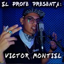 Profe de la M feat VICTOR MONTIEL - El Profe Presenta V ctor Montiel