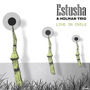 Estusha Holman Trio - Asatoma Live