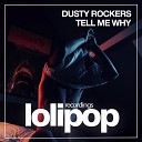 Dusty Rockers - Tell Me Why Extended Mix
