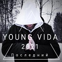 Young vida - Последний