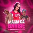 DJ BARBIE DAI, MC Neguinho do ITR, Tom Beat feat. DJ Lil Beat - Magia da Barbie