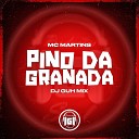 MC Martins Dj Guh Mix - Pino da Granada