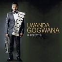 Lwanda Gogwana - Qula Kwedini Intro