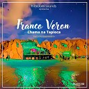Freedom Sounds Franco Veron - Chama na Tapioca