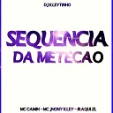 DJ Kleytinho MC Camih MC Jhony Kley feat Iraqui… - Sequencia da Mete o