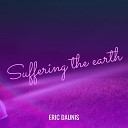 Eric Daunis - Suffering the Earth