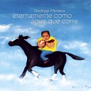 Rodrigo Moreira - Eternamente Como gua Que Corre