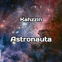Kahzzin - Astronauta