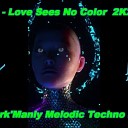 U96 - Love Sees No Color 2K24 Stark Manly Melodic Techno…