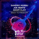 Sandro Murru Joe Berte Adam Clay - Back To Freedom Kortezman Joe Berte Pump Mix