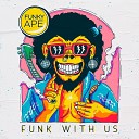 Funky Ape - Funk With Us