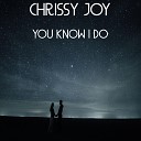Chrissy Joy - You Know I Do