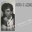 Andrea Di Lazzaro - Never Leave Me Ever Love Me Dancefloor…