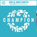 Mr Mrs Smith - Get Loose Rob Made Extended Dance Mix
