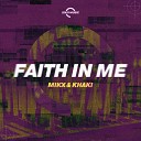 Mikx Khaki - Faith In Me Extended Mix