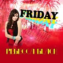 Rebecca Black - Friday long song