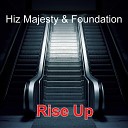Foundation Hiz Majesty - Rise Up
