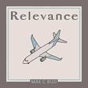Max C Bud - Relevance