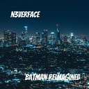 N3verface - Mind If I Cut In From The Dark Knight Rises