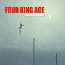 Four King Ace - Got to Get It Right