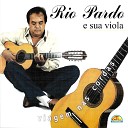 Rio Pardo e Sua Viola - Voltas Da Vida