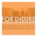 Fox DeLuxe - You Know What the Fox Says