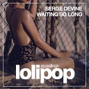 Serge Devine - Waiting So Long