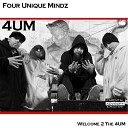 Four Unique Mindz - Came 2 Kill It