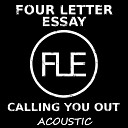 Four Letter Essay - Calling You Out Acoustic