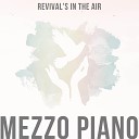 Mezzo Piano - Sing His Praise Again Oh My Soul
