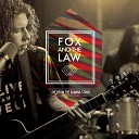Fox and the Law - Unbelievable Live
