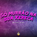 DJ RF3, MC G DS - Só Murrão na Sua Xereca