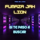 FUMAZA JAH LION - Te Paso a Buscar