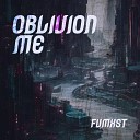 FVMXST - Oblivion Me