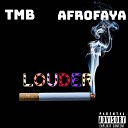 TMB feat Afrofa a - Louder feat Afrofa a