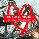 Lil Lion lyhon Secuaz - No Soy el Mismo