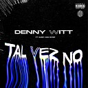 Denny witt feat Gabo Hais Music - Tal Vez No