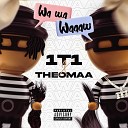 1t1 Theomaa - Wa wa Waaaw