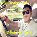 Satruch 420 Mc Dealer 504 - Me Llaman Loco