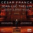 Jean Luc Thellin - 3 Chorals for Organ No 1 in E Major CFF 105…