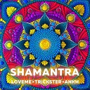 LOVEME TRICKSTER ANKH - ShaMantra Special Long Mix