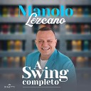 Manolo Lezcano - Hay Que Arrimar El Alma