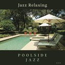 Poolside Jazz - A Broken Heart Can Be Mended